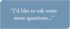 I'd like to ask some more questions.
